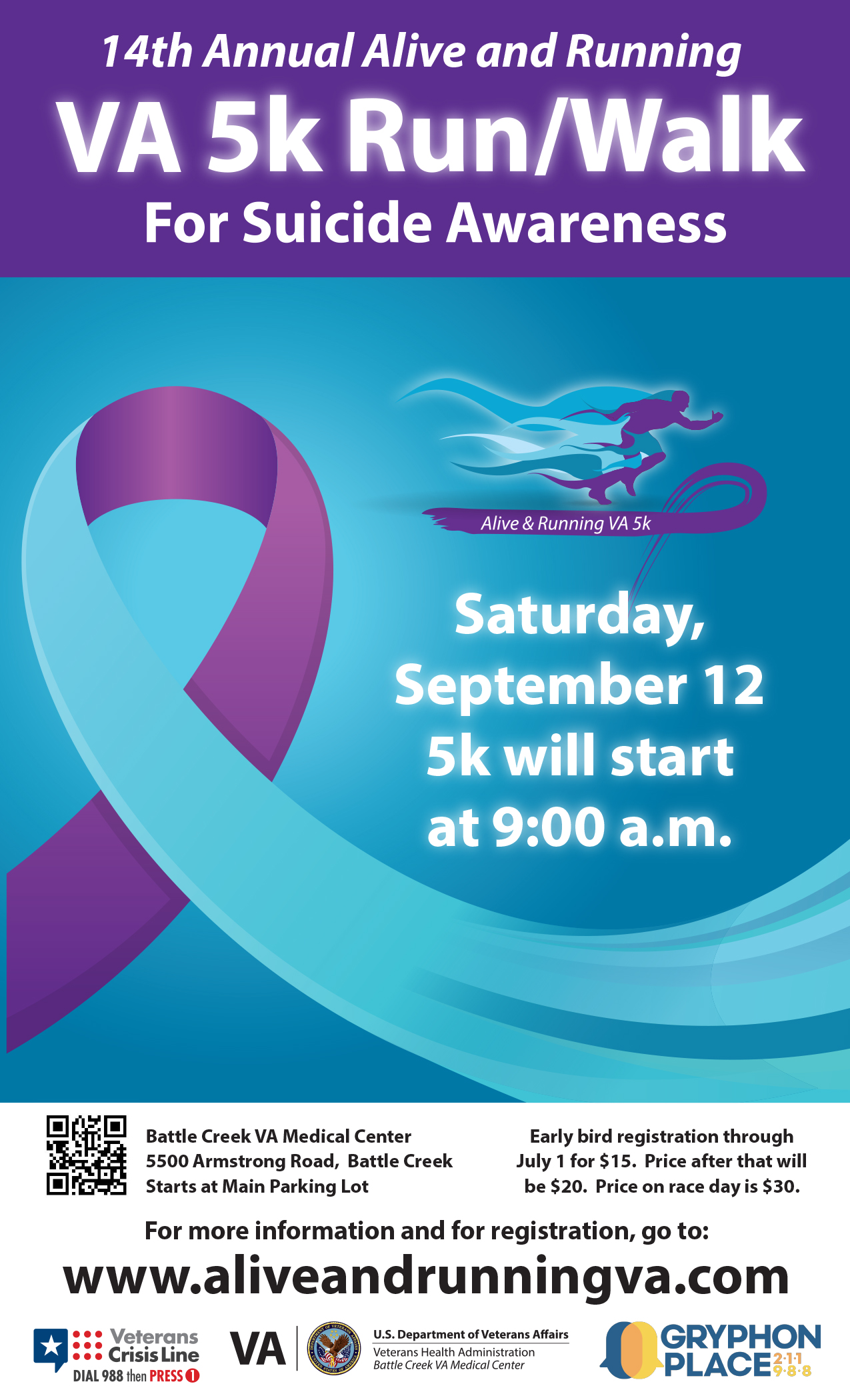 14th Annual Alive and Running VA 5k Run/Walk For Suicide Awareness Alive & Running VA 5k Saturday, September 12 5k will start at 9:00 a.m. Battle Creek VA Medical Center 5500 Armstrong Road, Battle Creek Starts at Main Parking Lot Early bird registration through July 1 for $15. Price after that will be $20. Price on race day is $30. For more information and for registration, go to: www.aliveandrunningva.com