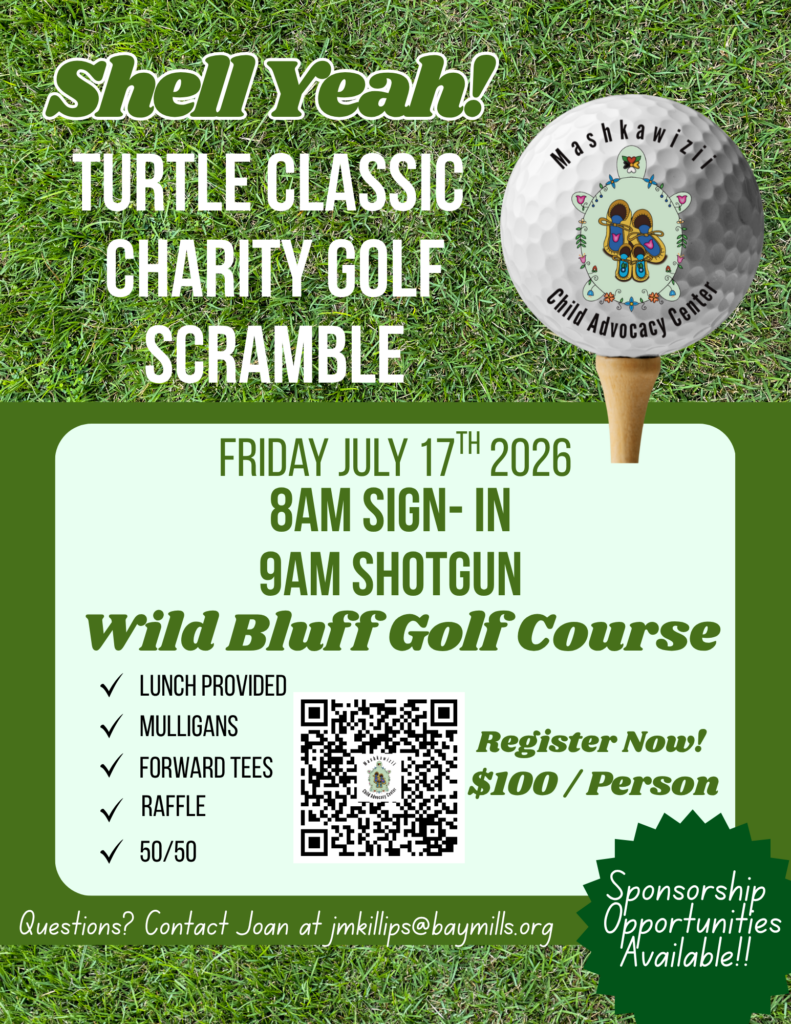 Shell Yeah! Mashkawizi, TURTLE CLASSIC CHARITY GOLF Cal Arcay Canet SCRAMBLE FRIDAY JULY 17TH 2026 8AM SIGN- IN 9AM SHOTGUN Wild Bluff Golf Course LUNCH PROVIDED MULLIGANS V FORWARD TEES Register Now! $100 / Person RAFFLE 50/50 Questions? Contact Joan at jmkillips@baymills.org Sponsorship pportuniTies